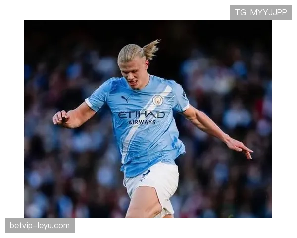 哈兰德门前嗅觉敏锐,精准破门助球队逆转取胜